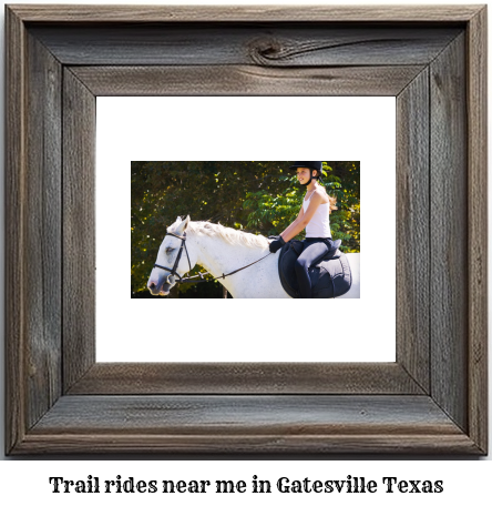 trail rides near me in Gatesville, Texas